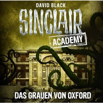 Abbildung von Sinclair Academy Folge 05: Das Grauen von Oxford. (Die neuen Geisterjäger, Band 5)