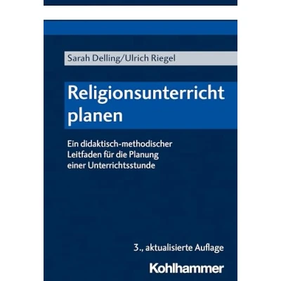 Abbildung von Religionsunterricht planen: Ein didaktisch methodischer Leitfaden für die Planung einer Unterrichtsstunde