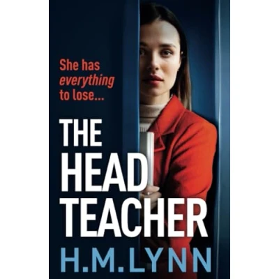 Abbildung von The Head Teacher: A BRAND NEW completely chilling psychological thriller from H.M. Lynn for summer 2024