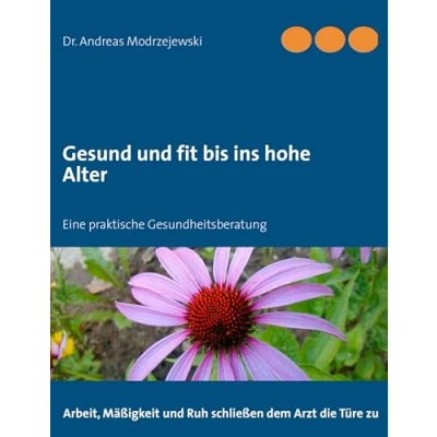 Abbildung von Gesund und fit bis ins hohe Alter: Eine praktische Gesundheitsberatung