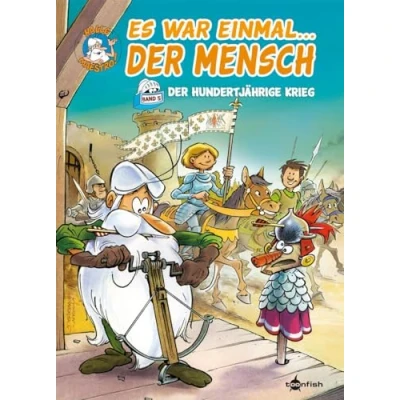 Abbildung von Es war einmal… Der Mensch. Band 5: Hundertjährige Krieg