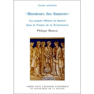 Abbildung von messieurs des finances. Les grands officiers de finance dans la France ren: Renaissance