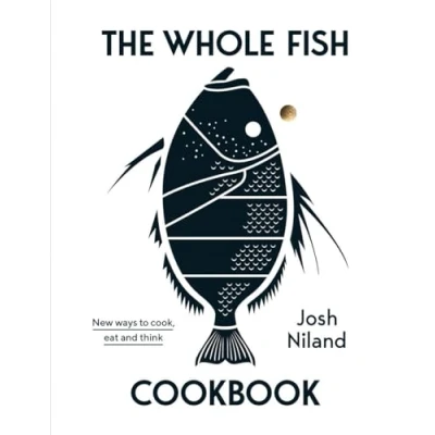 Abbildung von The Whole Fish Cookbook: New ways to cook, eat and think