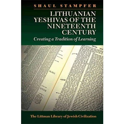 Abbildung von Lithuanian Yeshivas of the Nineteenth Century: Creating a Tradition Learning (Littman Library Jewish Civilization)