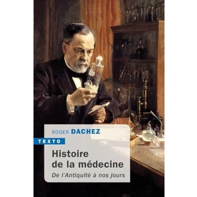 Abbildung von Histoire DE la médecine: L&#039;ANTIQUITÉ À NOS JOURS