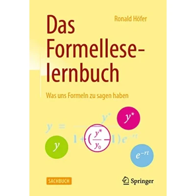 Abbildung von Das Formelleselernbuch: Was uns Formeln zu sagen haben