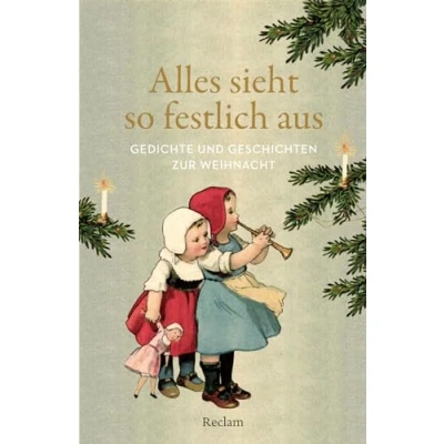 Abbildung von Alles sieht so festlich aus: Gedichte und Geschichten zur Weihnacht (Reclams Universal Bibliothek)
