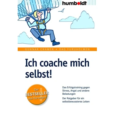 Abbildung von Ich coache mich selbst!: Das Erfolgstraining gegen Stress, Angst und andere Belastungen. Der Ratgeber für ein selbstbewussteres Leben (humboldt Psychologie &amp; Lebensgestaltung)