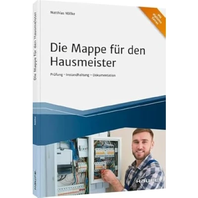 Abbildung von Die Mappe für den Hausmeister: Prüfung Instandhaltung Dokumentation (Haufe Fachbuch)