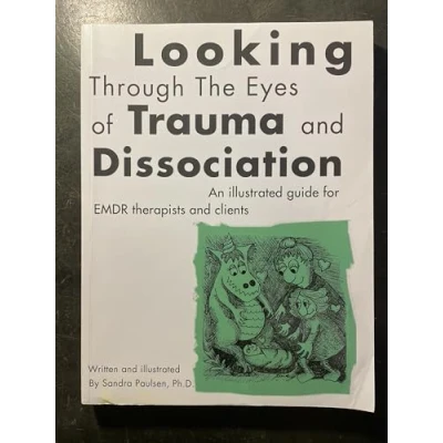 Abbildung von Looking Through the Eyes of Trauma and Dissociation: An illustrated guide for EMDR therapists clients