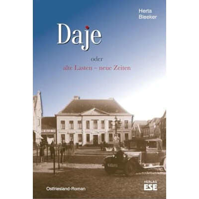 Abbildung von Daje oder alte Lasten neue Zeiten: Ostfriesland Roman (Daje: Zeiten)