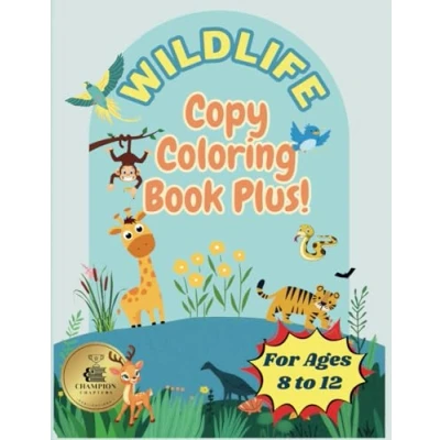Abbildung von Wildlife Copy Coloring Book Plus for Kids: Kids of Age 8 12 Years: 50 Fun &amp; Engaging Illustrations to and Color