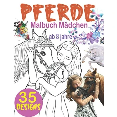 Abbildung von Pferde Malbuch Mädchen ab 8 jahre: Das große für und Pferdeliebhaber, 35 Wunderschöne Pferdemotive zum Ausmalen Entspannen, ... Einhörner, Ausmalbuch
