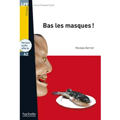 Abbildung von Bas les masques !: Lektüre mit Übungen, Lösungen und Audio Download (LFF Lire en Francais Facile)