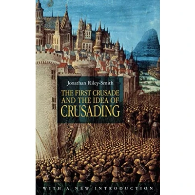 Abbildung von the First Crusade and Idea of Crusading 2nd Edition