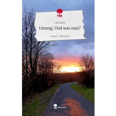 Abbildung von Umzug. Und was nun?. Life is a Story story.one