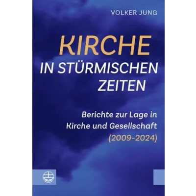 Abbildung von Kirche in stürmischen Zeiten: Berichte zur Lage und Gesellschaft (20092024)