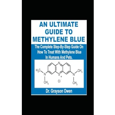 Abbildung von AN ULTIMATE Guide To Methylene BLUE: The Complete Step By On How Treat With Blue In Humans And Pets.
