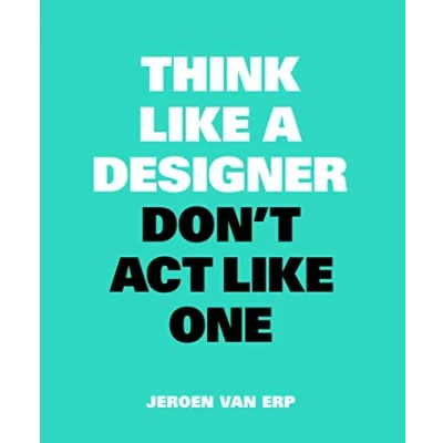 Abbildung von Think Like A Designer, Don&#039;t Act One