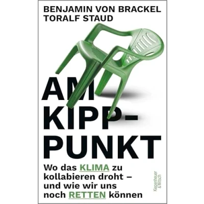 Abbildung von Am Kipppunkt: Wo das Klima zu kollabieren droht und wie wir uns noch retten können