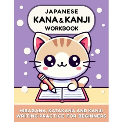 Abbildung von Japanese Kana &amp; Kanji Workbook: Hiragana, Katakana and Writing Practice for Beginners