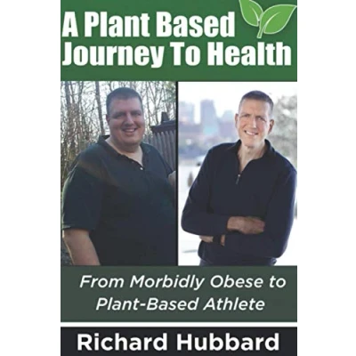 Abbildung von A Plant Based Journey To Health: From Morbidly Obese Athlete