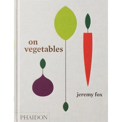 Abbildung von On Vegetables: Modern Recipes for the Home Kitchen (Cucina)