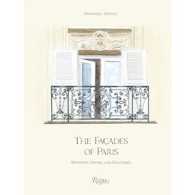Abbildung von The Façades of Paris: Windows, Doors, and Balconies