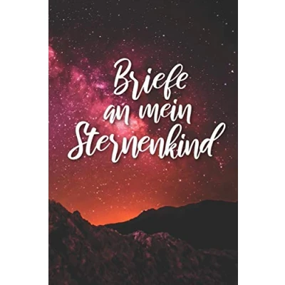 Abbildung von Briefe an mein Sternenkind: Tagebuch zum selbst schreiben für Eltern und Angehörige