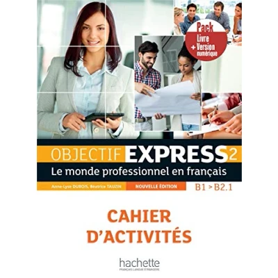 Abbildung von Objectif Express Nouvelle edition: Cahier d&#039;exercices B1 B2.1 + manuel num