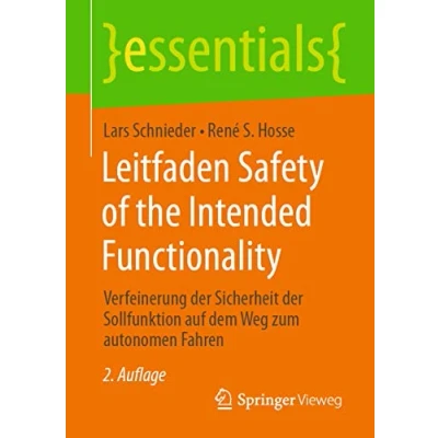 Abbildung von Leitfaden Safety of the Intended Functionality: Verfeinerung der Sicherheit Sollfunktion auf dem Weg zum autonomen Fahren (essentials)