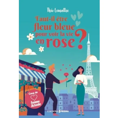 Abbildung von Faut il être fleur bleue pour voir la vie en rose ?