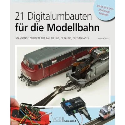 Abbildung von 21 Digitalumbauten Für die Modellbahn: Spannende Projekte Fahrzeuge, Gebäude, Gleisanlagen: ... H0 Modellbahn. Einsteiger und Profis.