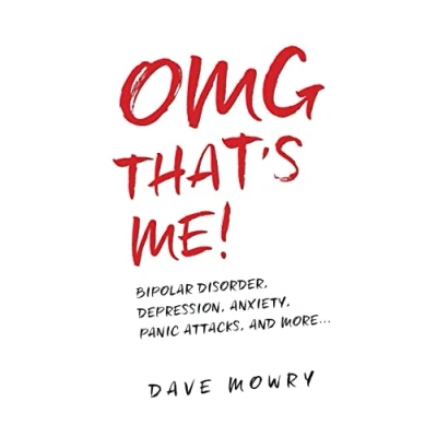 Abbildung von OMG That&#039;s Me!: Bipolar Disorder, Depression, Anxiety, Panic Attacks, and More...