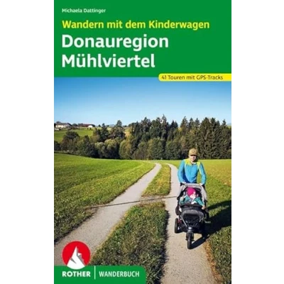 Abbildung von Wandern Mit dem Kinderwagen Donauregion Mühlviertel: 41 Touren. GPS Tracks (Rother Wanderbuch)