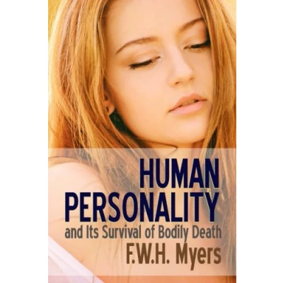 Abbildung von Human Personality and Its Survival of Bodily Death (Mindset Stacking References, Band 10)