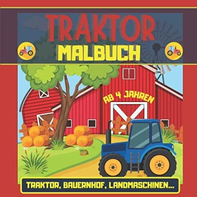 Abbildung von Traktor Malbuch: Malbuch und Bauernhof ab 4 Jahren Fahrzeuge zum kreativen Kritzeln Ausmalen