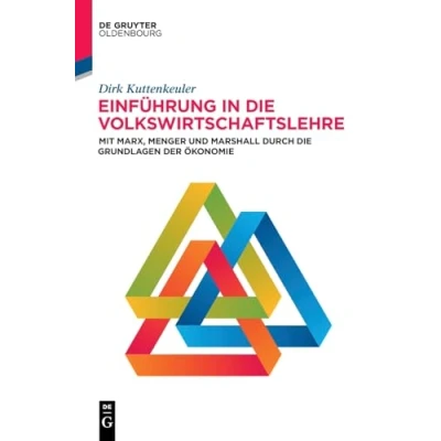 Abbildung von Einführung in die Volkswirtschaftslehre: Mit Marx, Menger und Marshall durch Grundlagen der Ökonomie