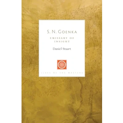 Abbildung von S. N. Goenka: Emissary of Insight (Lives the Masters, Band 5)