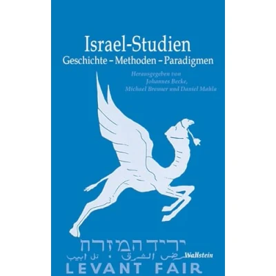 Abbildung von Israel Studien: Geschichte Methoden Paradigmen (Israel Studien. Kultur Politik)