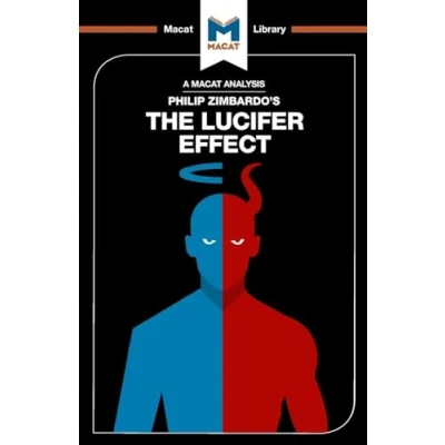 Abbildung von The Lucifer Effect: Understanding How Good People Turn Evil (The Macat Library)