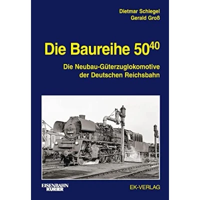 Abbildung von Die Baureihe 50.40: Neubau Güterzuglokomotive der Deutschen Reichsbahn (EK Baureihenbibliothek)