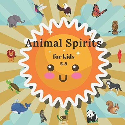 Abbildung von Animal Spirits for kids 5 8: Activity book to learn the symbolism of animals