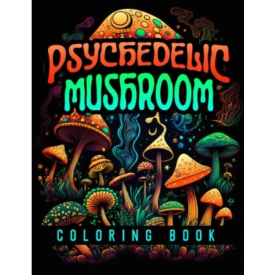 Abbildung von Psychedelic Mushroom Coloring Book: Midnight Book For Relaxation And Stress Relief. Black Background Fantasy Whimsical Shrooms Fungi Pages Teens Adults