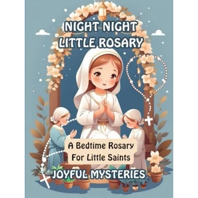 Abbildung von Night Little Rosary: A Bedtime Rosary for Saints: The Joyful Mysteries