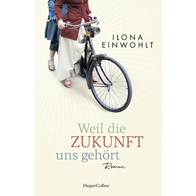 Abbildung von Weil die Zukunft uns gehört: Roman