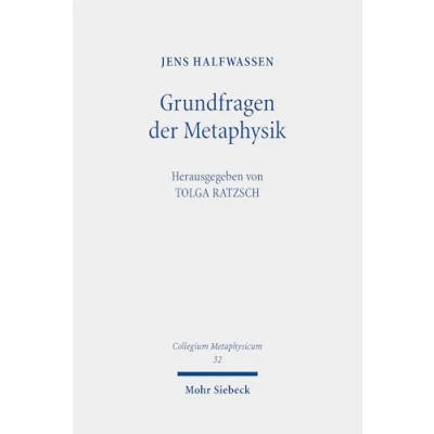Abbildung von Grundfragen der Metaphysik: Eine Einführung in Geschichte und Gestalten metaphysischen Denkens (Collegium Metaphysicum, Band 32)
