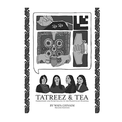 Abbildung von Tatreez &amp; Tea: Embroidery and Storytelling in the Palestinian Diaspora