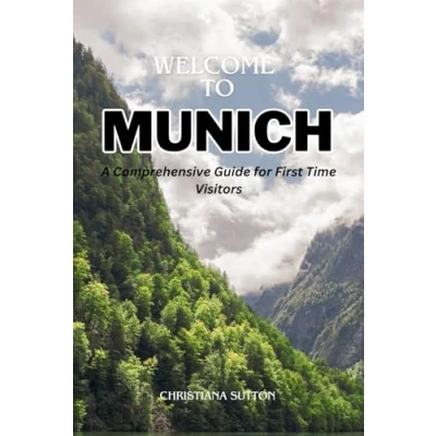 Abbildung von WELCOME TO MUNICH: A Comprehensive Guide for First Time Visitors