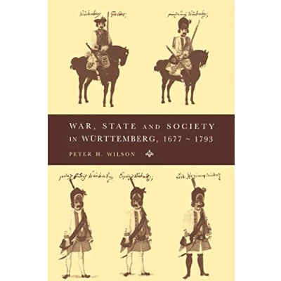 Abbildung von War, State and Society in Wurttemberg, 1677 1793 (Cambridge Studies Early Modern History)